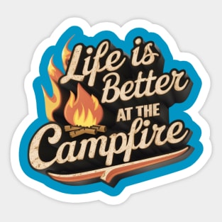 Life Is Better At The Campfire Sticker